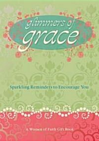 Glimmers of Grace: Sparkling Reminders to Encourage You (Hardcover)