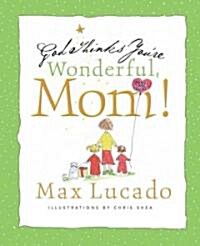 God Thinks Youre Wonderful, Mom! (Hardcover)