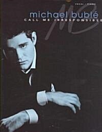 Michael Buble: Call Me Irresponsible (Paperback)