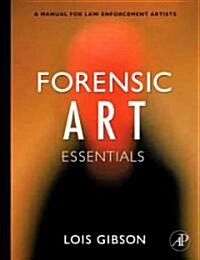 Forensic Art Essentials: A Manual for Law Enforcement Artists (Paperback)
