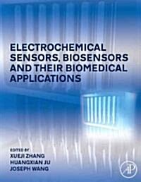 Electrochemical Sensors, Biosensors and Their Biomedical Applications (Hardcover)