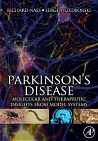 Parkinsons Disease: Molecular and Therapeutic Insights from Model Systems (Hardcover)