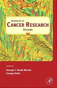 Advances in Cancer Research: Volume 99 (Hardcover)