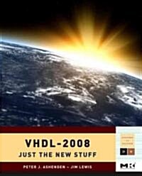 VHDL-2008: Just the New Stuff (Paperback, 2008)