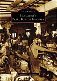 Muscatines Pearl Button Industry (Paperback)