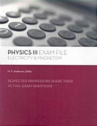 Physics III Exam File: Electricity & Magnetism (Paperback)