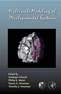 Multiscale Modeling of Developmental Systems: Volume 81 (Hardcover)