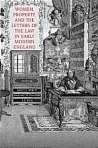 Women, Property, and the Letters of the Law in Early Modern England (Hardcover)