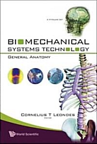 Biomechanical Systems Technology - Volume 4: General Anatomy (Hardcover)