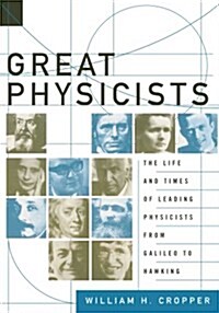 [중고] Great Physicists: The Life and Times of Leading Physicists from Galileo to Hawking (Paperback)
