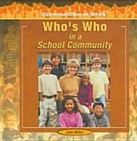 Whos Who in a School Community (Library Binding)