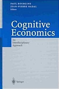 Cognitive Economics: An Interdisciplinary Approach (Hardcover, 2004)