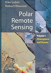 Polar Remote Sensing: Volume I: Atmosphere and Oceans (Hardcover, 2006)