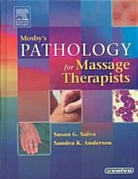 Mosbys Pathology for Massage Therapists (Hardcover, PCK)