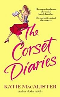 The Corset Diaries (Mass Market Paperback, Reprint)