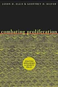 Combating Proliferation: Strategic Intelligence and Security Policy (Hardcover)