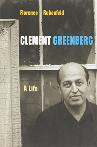 Clement Greenberg: A Life (Paperback)