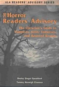 Horror Readers Advisory: The Librarians Guide to Vampires, Killer Tomatoes, and Haunted Houses (Paperback)