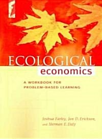 Ecological Economics: A Workbook for Problem-Based Learning (Paperback)