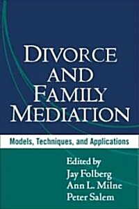 Divorce and Family Mediation: Models, Techniques, and Applications (Hardcover)
