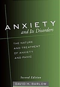 Anxiety and Its Disorders: The Nature and Treatment of Anxiety and Panic (Paperback, 2)