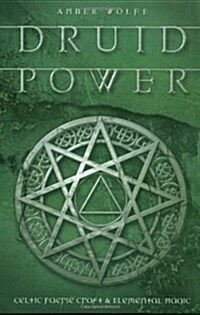 Druid Power: Celtic Faerie Craft & Elemental Magic (Paperback)