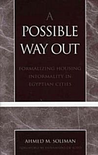 A Possible Way Out: Formalizing Housing Informality in Egyptian Cities (Paperback)
