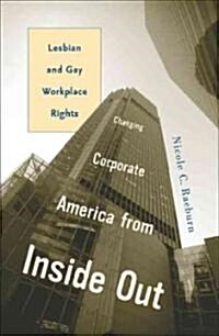 Changing Corporate America from Inside Out: Gay and Lesbian Workplace Rights (Paperback)