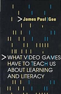 What Video Games Have to Teach Us About Learning and Literacy (Paperback)