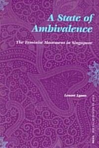 A State of Ambivalence: The Feminist Movement in Singapore (Paperback)