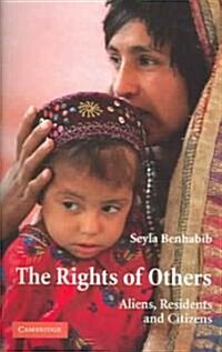 The Rights of Others : Aliens, Residents, and Citizens (Paperback)