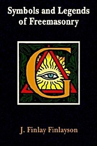 Symbols and Legends of Freemasonry (Paperback)