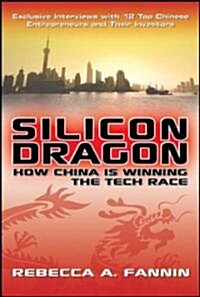 Silicon Dragon: How China Is Winning the Tech Race (Hardcover)