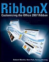 RibbonX: Customizing the Office 2007 Ribbon (Paperback)