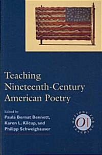 Teaching Nineteenth-Century American Poetry (Paperback)