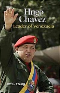 Hugo Chavez: Leader of Venezuela (Library Binding)