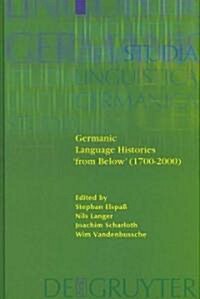 Germanic Language Histories From Below (1700-2000) (Hardcover, Reprint 2011)
