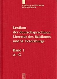 Lexikon Der Deutschsprachigen Literatur Des Baltikums Und St. Petersburgs = Lexicon of German-Language Literature of the Baltic States and St. Petersb (Hardcover, Reprint 2011)