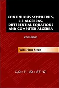 Continuous Symmetries, Lie Algebras, Differential Equations and Computer Algebra (2nd Edition) (Hardcover, 2, Revised)