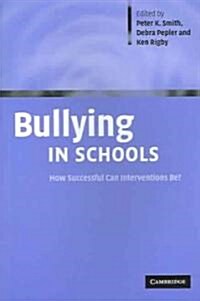 Bullying in Schools : How Successful Can Interventions Be? (Paperback)