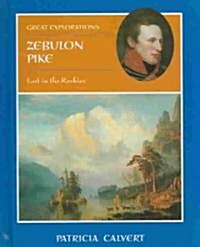 Zebulon Pike: Lost in the Rockies (Library Binding)