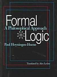 Formal Logic: A Philosophical Approach (Paperback)
