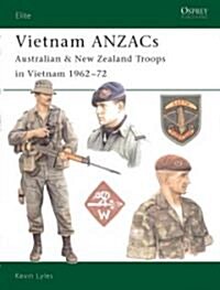 Vietnam ANZACS : Australian & New Zealand Troops in Vietnam 1962-72 (Paperback)