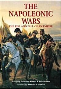 The Napoleonic Wars : The Rise and Fall of an Empire (Paperback)
