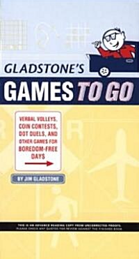 Gladstones Games to Go: Verbal Volleys, Coin Contests, Dot Deuls, and Other Games for Boredom-Free Days (Paperback)