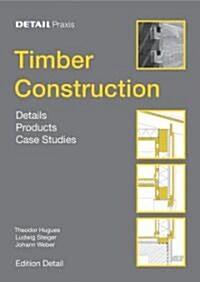 Timber Construction: Details, Products, Case Studies (Paperback)