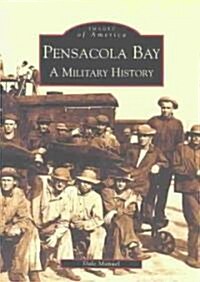 Pensacola Bay: A Military History (Paperback)