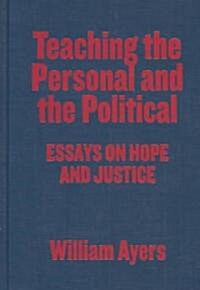 Teaching the Personal and the Political: Essays on Hope and Justice (Hardcover)