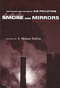 Smoke and Mirrors: The Politics and Culture of Air Pollution (Paperback)