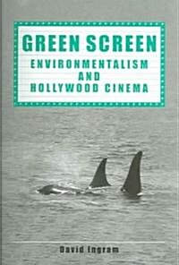 Green Screen : Environmentalism and Hollywood Cinema (Paperback)